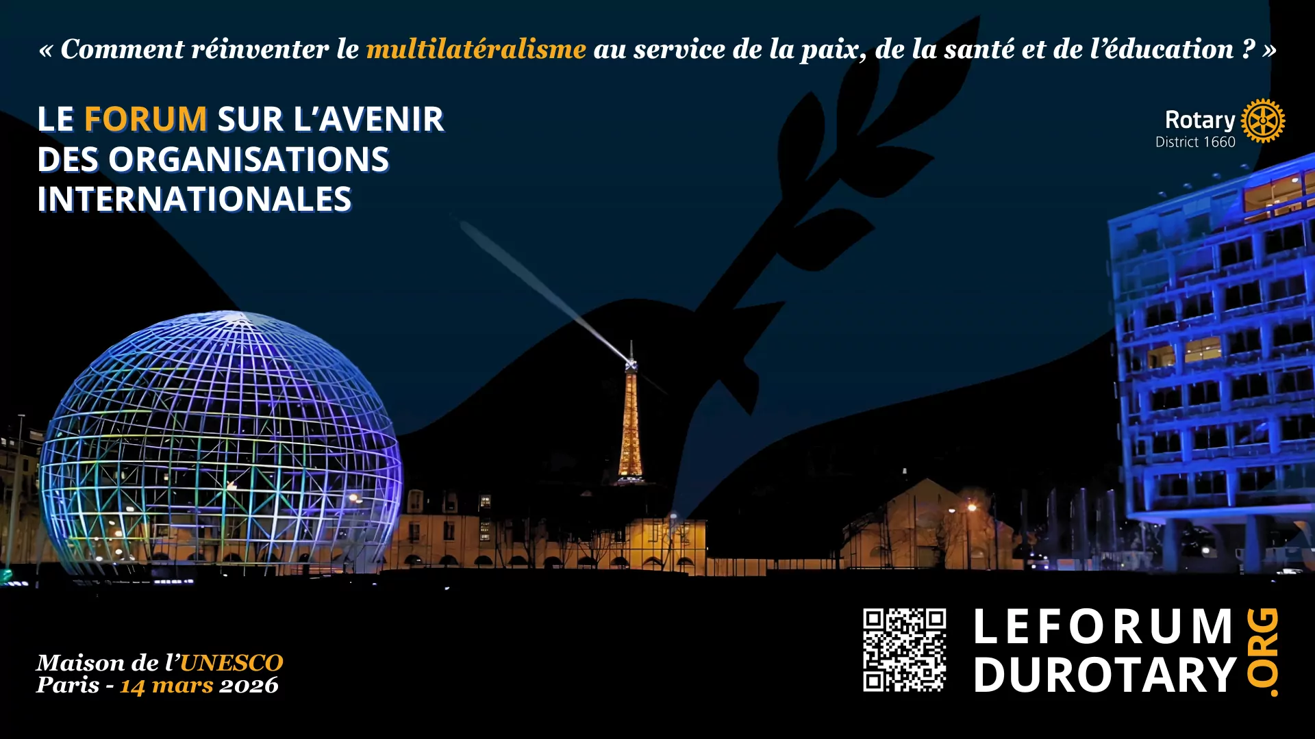 le forum du rotary une affiche promotionnelle pour le "forum sur l'avenir des organisations internationales" présente le globe de l'unesco, la tour eiffel illuminée la nuit, un bâtiment éclairé en bleu, les détails du forum, la date, un code qr, et met en avant le kit de communication.