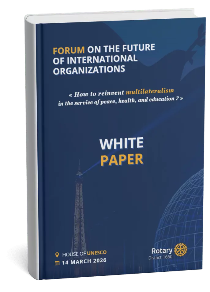 le forum du rotary un ouvrage intitulé « livre blanc » consacré à un forum sur l'avenir des organisations internationales, contenant les détails de l'événement prévu le 14 mars 2026 à la maison de l'unesco et arborant le logo du district 1660 du rotary sur la couverture.